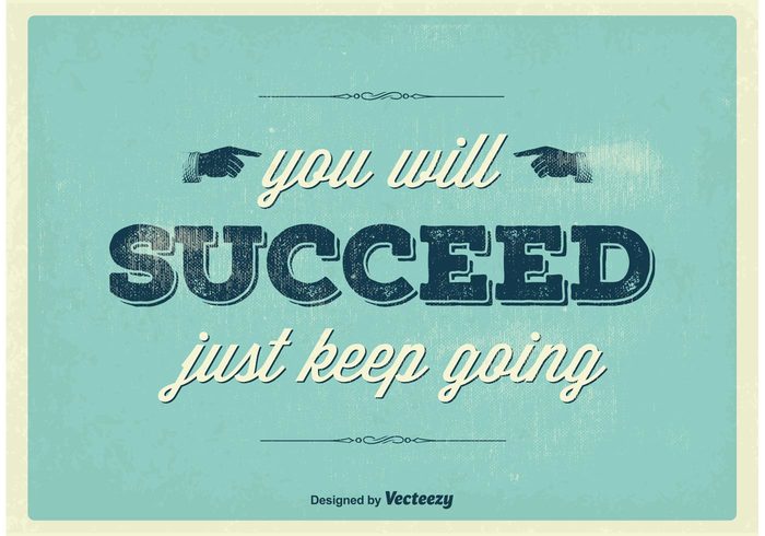 you will suceed words wise Vintage poster vintage typography typographic poster typographic text success succeed retro poster retro poster postcard positive Philosophy paper old motivational poster motivational Motivation message life inspirational inspiration grunge background aged abstract  