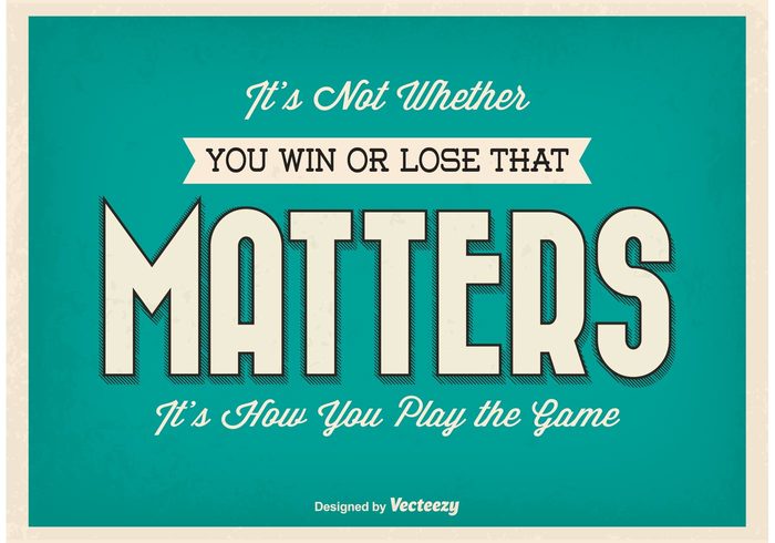 win lose web wallpaper vintage typography typographic text template style sky sign Retro style retro quote poster postcard play old fashioned motivational Matter life Lettering inspirational inspiration hipster game font dream decorative card background abstract 