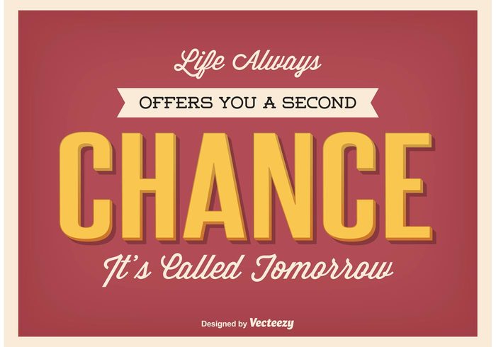 you vintgae typography typographic type trendy traditional tomorrow text style sign second S retro poster old offer motivational message life Lettering letter inspire inspirational inspiration grungy grunge graphic font element design Chance called banner background always advertising  